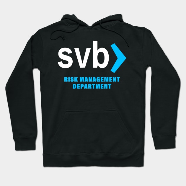 svb risk management department Hoodie by S-Log